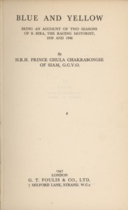 BLUE AND YELLOW: BEING AN ACCOUNT OF TWO SEASONS OF B.BIRA, THE RACING MOTORIST, 1939 AND 1946