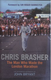 CHRIS BRASHER - THE MAN WHO MADE THE LONDON MARATHON