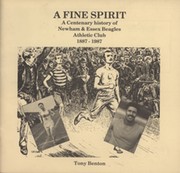 A FINE SPIRIT - A CENTENARY HISTORY OF NEWHAM & ESSEX BEAGLES ATHLETIC CLUB 1887-1987