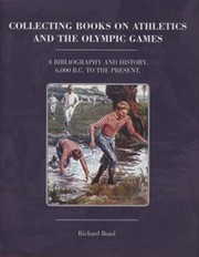 COLLECTING BOOKS ON ATHLETICS AND THE OLYMPIC GAMES - A BIBLIOGRAPHY AND HISTORY. 6,000BC TO THE PRESENT