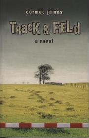 TRACK AND FIELD - A NOVEL