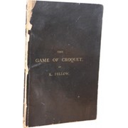 THE GAME OF CROQUET: ITS APPOINTMENT AND LAWS