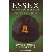ESSEX COUNTY CRICKET CLUB: THE OFFICIAL HISTORY (MULTI SIGNED X 46 - INCLUDING GEOFF HURST, COOK, GOOCH)