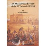 AN ANECDOTAL HISTORY OF THE ROYAL AND ANCIENT