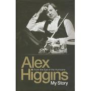 FROM THE EYE OF THE HURRICANE. ALEX HIGGINS: MY STORY
