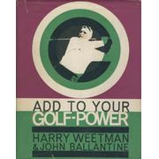 ADD TO YOUR GOLF-POWER