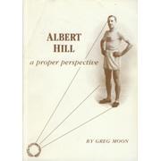 ALBERT HILL - A PROPER PERSPECTIVE