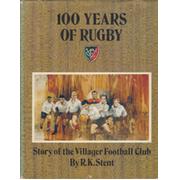 100 YEARS OF RUGBY - THE STORY OF THE VILLAGER FOOTBALL CLUB