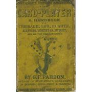 THE CARD PLAYER; CONCISE DIRECTIONS FOR PLAYING CRIBBAGE, ECARTE, PIQUET, ALL-FOURS, QUADRILLE ....