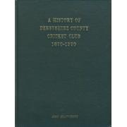 A HISTORY OF DERBYSHIRE COUNTY CRICKET CLUB 1870-1970