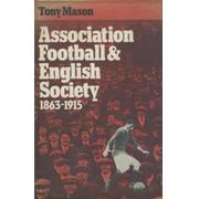 ASSOCIATION FOOTBALL & ENGLISH SOCIETY 1863-1915