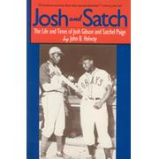 JOSH AND SATCH - THE LIFE AND TIMES OF JOSH GIBSON AND SATCHEL PAIGE