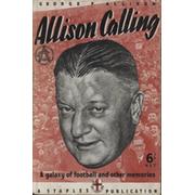 ALLISON CALLING: A GALAXY OF FOOTBALL AND OTHER MEMORIES