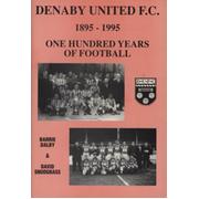 DENABY UNITED F.C. 1895-1995 - ONE HUNDRED YEARS OF FOOTBALL
