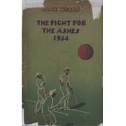 THE FIGHT FOR THE ASHES IN 1934: A CRITICAL ACCOUNT OF THE AUSTRALIAN TOUR IN ENGLAND