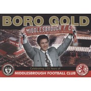 BORO GOLD - CELEBRATING 125 YEARS OF MIDDLESBROUGH FOOTBALL CLUB
