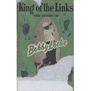 KING OF THE LINKS - THE STORY OF BOBBY LOCKE