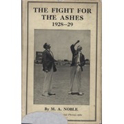 THE FIGHT FOR THE ASHES 1928-29: A CRITICAL ACCOUNT OF THE ENGLISH TOUR IN AUSTRALIA