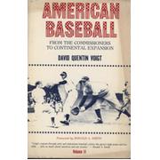 AMERICAN BASEBALL VOLUME 2 - FROM THE COMMISSIONERS TO CONTINENTAL EXPANSION