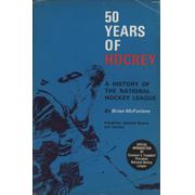 50 YEARS OF HOCKEY - A HISTORY OF THE NATIONAL HOCKEY LEAGUE