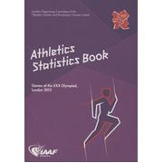 ATHLETICS STATISTICS BOOK - GAMES OF THE XXX OLYMPIAD, LONDON 2012