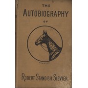 THE AUTOBIOGRAPHY OF ROBERT STANDISH SIEVIER (AUTHOR