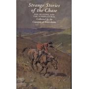 STRANGE STORIES OF THE CHASE - FOX HUNTING AND THE SUPERNATURAL
