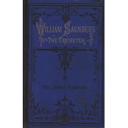 WILLIAM SAUNDERS THE CRICKETER