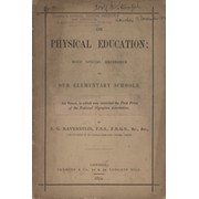 ON PHYSICAL EDUCATION: WITH SPECIAL REFERENCE TO OUR ELEMENTARY SCHOOLS