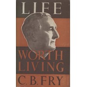 LIFE WORTH LIVING: SOME PHASES OF AN ENGLISHMAN (SIGNED BY FRY)