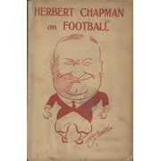 HERBERT CHAPMAN ON FOOTBALL