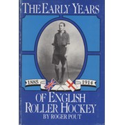 THE EARLY YEARS OF ENGLISH ROLLER HOCKEY
