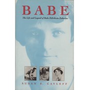 BABE - THE LIFE AND LEGEND OF BABE DIDRIKSON ZAHARIAS