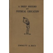 A BRIEF HISTORY OF PHYSICAL EDUCATION