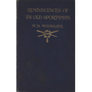 REMINISCENCES OF AN OLD SPORTSMAN - A GOSSIP OF MEMORIES AND MOODS
