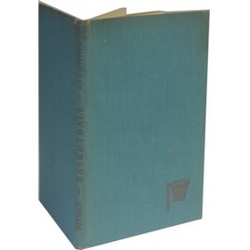 BASKETBALL: FUNDAMENTALS&mdash;DEFENCE&mdash;OFFENCE&mdash;OFFICIATING&mdash;COACHING&mdash;RULES