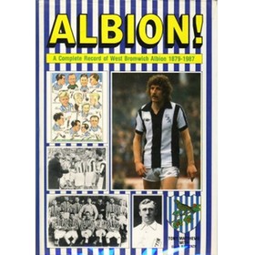 ALBION! : A COMPLETE RECORD OF WEST BROMWICH ALBION 1879-1987