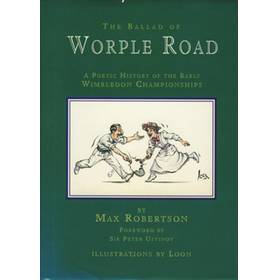 THE BALLAD OF WORPLE ROAD: A POETIC HISTORY OF THE EARLY WIMBLEDON CHAMPIONSHIPS