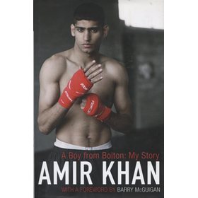 AMIR KHAN. A BOY FROM BOLTON: MY STORY