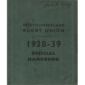 NORTHUMBERLAND RUGBY UNION OFFICIAL HANDBOOK AND GUIDE: SEASON 1938-39