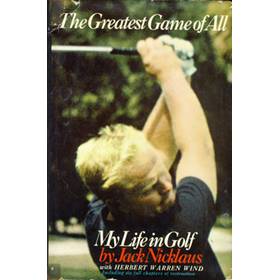 THE GREATEST GAME OF ALL: MY LIFE IN GOLF.