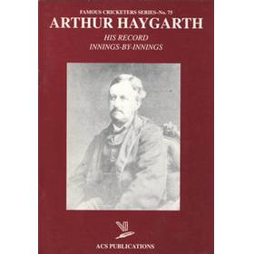 ARTHUR HAYGARTH: HIS RECORD INNINGS-BY-INNINGS
