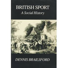 BRITISH SPORT: A SOCIAL HISTORY