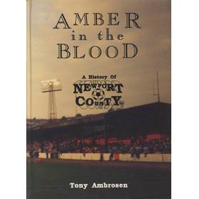 AMBER IN THE BLOOD. A HISTORY OF NEWPORT COUNTY