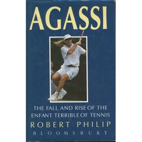 AGASSI: THE FALL AND RISE OF THE ENFANT TERRIBLE OF TENNIS