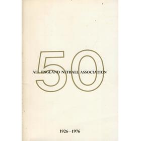 ALL ENGLAND NETBALL ASSOCIATION GOLDEN JUBILEE 1926-1976