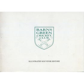 BARNS GREEN CRICKET CLUB ILUSTRATED SOUVENIR HISTORY 1893-1993