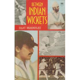 BETWEEN INDIAN WICKETS