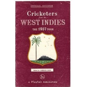 CRICKETERS FROM THE WEST INDIES - THE OFFICIAL SOUVENIR OF THE 1957 TOUR OF ENGLAND