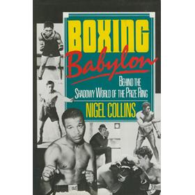 BOXING BABYLON. BEHIND THE SHADOWY WORLD OF THE PRIZE RING